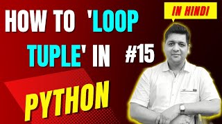 How to Loop Tuple in Python || Complete Python Tutorial For Beginners in Hindi (With Notes) #15