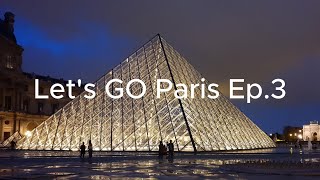 Let's GO !! Paris ! Ep.3