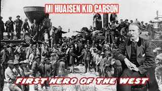 Mi huaisen Kid Carson [First Hero Of The West]