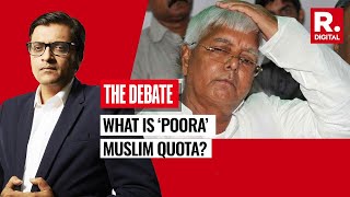 What Is ‘Poora’ Muslim Quota? Arnab Asks INDI Alliance | Debate With Arnab