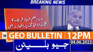 Geo News Bulletin Today 12 PM | Not interested in filing treason case against Imran | 4th June 2022