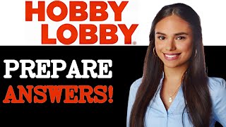 Hobby Lobby Interview Questions With Answer Examples (2025)