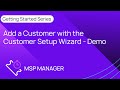 Add a Customer with the Customer Setup Wizard - Demo