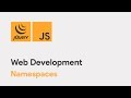 Master JavaScript & jQuery - Namespaces - Web Development