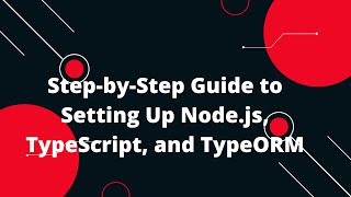 Node.js + TypeScript + TypeORM Tutorial #2: π₯ Setting Up the Project Environment π οΈ