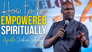 THE PLACE OF SPIRITUAL EMPOWERMENT - Apostle Joshua Selman