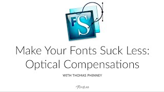 Make Your Fonts Suck Less: Optical Compensations. FontLab Studio 5 type design tutorial