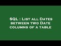 SQL : List all Dates between two Date columns of a table