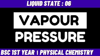 Vapour pressure & its applications | Liquid state - Bsc 1st year physical chemistry