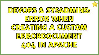 DevOps & SysAdmins: Error when creating a custom ErrorDocument 404 in apache