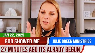 Julie Green PROPHETIC WORD✝️💖 [GOD SHOWED ME] 27 Minutes Ago Its Already Begun! | Prophecy