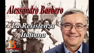 Alessandro Barbero -  La Resistenza italiana