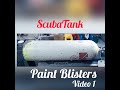 Scuba tank blister paint on alum tank video 1