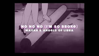 Maiiah \u0026 Angels of Libra – No No No (I'm So Broke) [Official Music Video]