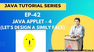 EP-42: (Java Tutorial) : Java Applet - 4 (Let's Design A Smily Face)