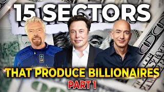 15 Sectors That Produce Billionaires (Part: 1)