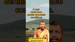 To attain God, one must have these favorable conditions - Sri Ramakrishna Paramhansa