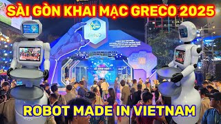 SÀI GÒN GRECO 2025 - TUYỆT VỜI ROBOT MADE IN VIETNAM || NIck Nguyen