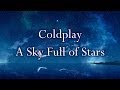 Coldplay - A Sky Full of Stars (Lyrics)