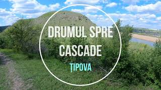 Drumul spre cascade . Tipova Mai 2021 4K