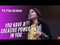 You Have a Creative Power in You | Pst Priya Abraham | 4 September 2024