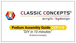 CCP110 Acrylic Podium Assembly Guide | Classic Concepts