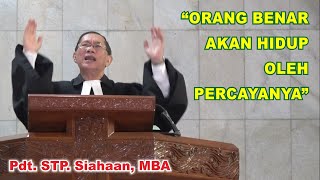 Pdt. STP. Siahaan. MBA (Hab. 2:1-4), Mg XX Stl Trinitatis,13-10-24, “ORANG BENAR AKAN HIDUP OLEH..