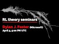 RL theory seminar: Dylan J. Foster