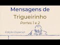 Mensagens de Trigueirinho - Partes 1 e 2