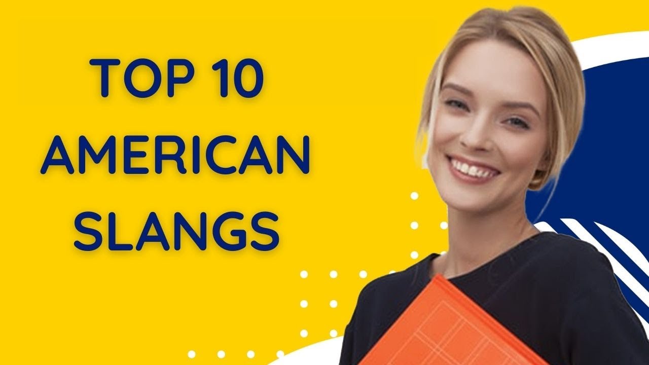 Top 10 American Slangs That You Need To Know! - YouTube