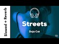 Doja Cat - Streets (slowed + reverb)