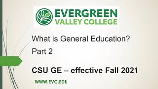 What is General Education? Part 2 - CSU GE (Updated Fall 2021)