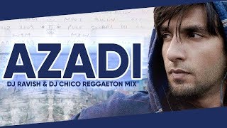 Azadi(Remix) | Gully Boy | Ranveer Singh | DJ RAVISH X DJ CHICO