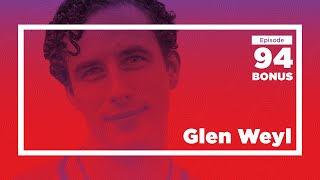 Glen Weyl on Fighting COVID-19 and the Role of the Academic Expert | Conversations with Tyler