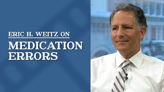 Medication Errors | Eric H. Weitz