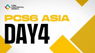 [EN] PCS6 ASIA DAY 4 | PUBG Continental Series 6