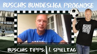 Buschis Bundesliga Prognose: Meine Tipps zum 1. Spieltag und ne Überraschung....