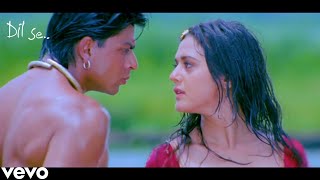 Jiya Jale Jaan Jale {HD} Video Song | Dil Se Song | Shah Rukh Khan, Preeti Zinta | Lata Mangeshkar