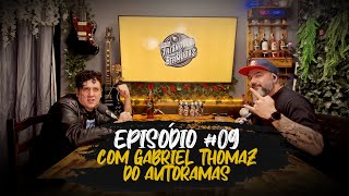 EPISÓDIO #09 - Com Gabriel Thomaz do Autoramas