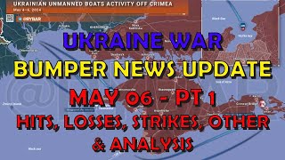 Ukraine War Update NEWS (20240506a): Pt 1 - Overnight & Other News