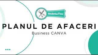 7  Planul de afaceri - Business plan (Canvas)