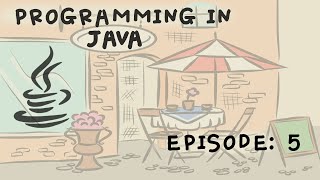 Programming in Java - Ep 5 - Control Flow pt 2