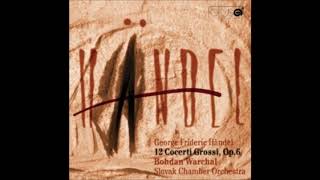 George Frideric Handel Concerti Grossi Op 6 No 1-12 Slovak CO, Warchal