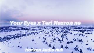 Your Eyes x Teri Nazron ne | Slowed + Reverb | Lofi Song | Horizon Audio Hub