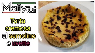 Torta cremosa al semolino e uvette