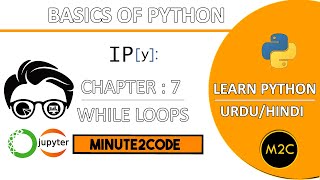 Python Tutorial - While Loops - Chapter 7 URDU/HINDI