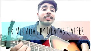 Ek Mulaqat | Jubin Nautiyal | Sonali Cable | Acoustic Cover | Qiayas Qaiser