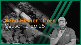 InsidePTI S2•E25 | Seed Firmer ‣ Corn