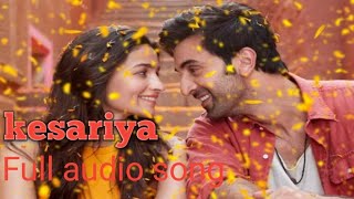 Kesariya Full Video Song - Arijit Singh | Brahmastra | Ranbir Kapoor | Alia Bhatt | Pritam
