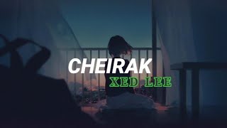 CHEIRAK - Xed Lee | Manipuri Nightcore Lyrics Video |Manipuri Sad Song